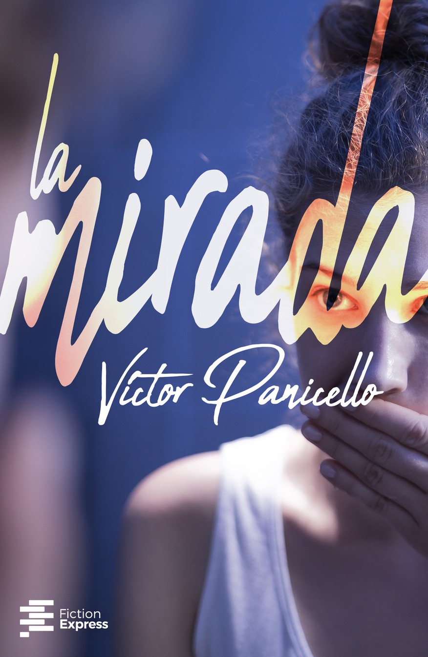 La mirada. Víctor Panicello  Fiction Express