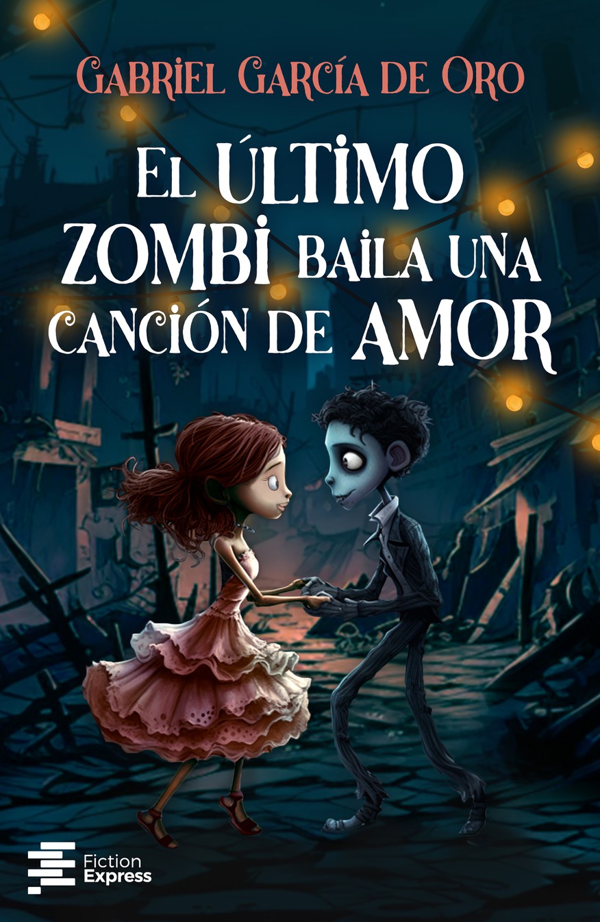 El último zombi baila una canción de amor. Gabriel García de Oro ...